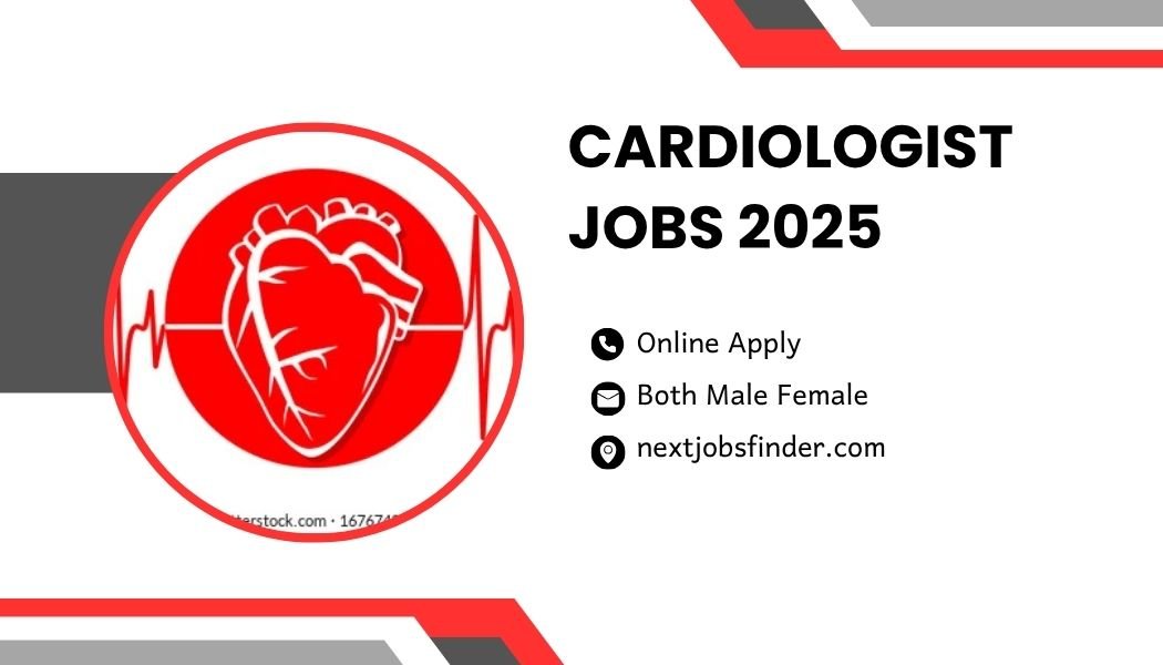 Cardiologist Jobs 2025